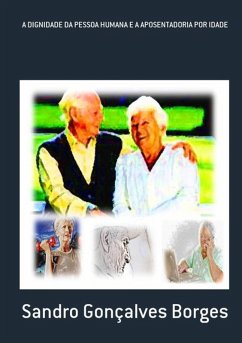 Cover A Dignidade Da Pessoa Humana E A Aposentadoria Por Idade (eBook, PDF)