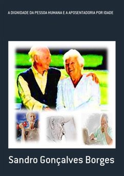 Cover A Dignidade Da Pessoa Humana E A Aposentadoria Por Idade (eBook, PDF)