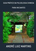 Guia Prático Da Pulsologia Chinesa (eBook, PDF) Guia Prático Da Pulsologia Chinesa (eBook, PDF)