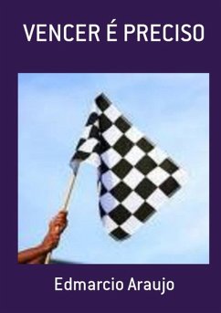 Vencer É Preciso (eBook, PDF) - Araujo, Edmarcio
