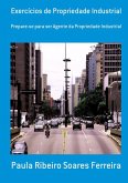 Exercícios De Propriedade Industrial (eBook, PDF) Exercícios De Propriedade Industrial (eBook, PDF)
