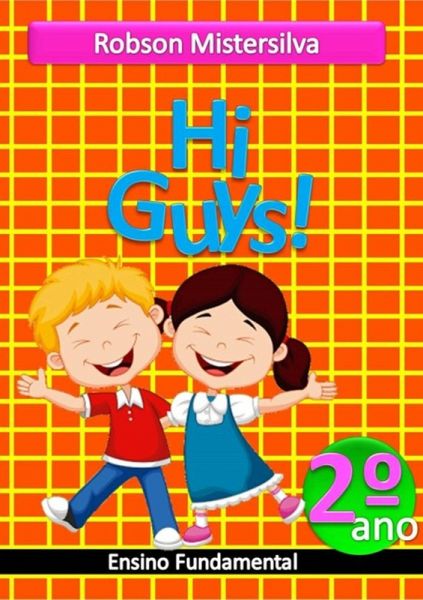 Hi Guys - Língua Inglesa (eBook, PDF) Hi Guys - Língua Inglesa (eBook, PDF)