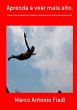 Aprenda A Voar Mais Alto. (eBook, PDF) - Bild 1