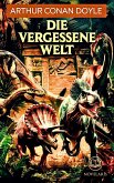 Arthur Conan Doyle: Die vergessene Welt (eBook, ePUB) Arthur Conan Doyle: Die vergessene Welt (eBook, ePUB)