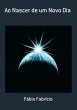 Ao Nascer De Um Novo Dia (eBook, PDF) - Bild 1