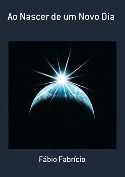 Ao Nascer De Um Novo Dia (eBook, PDF)