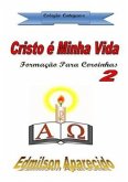 Cristo É Minha Vida (eBook, PDF)