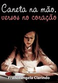 Caneta Na Mão, Versos No Coração (eBook, PDF)