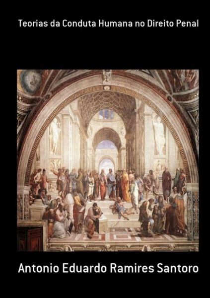 Teorias Da Conduta Humana No Direito Penal (eBook, PDF) Teorias Da Conduta Humana No Direito Penal (eBook, PDF)