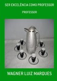 Ser Excelência Como Professor (eBook, PDF) Ser Excelência Como Professor (eBook, PDF)