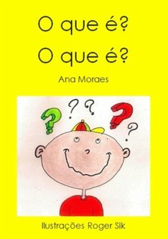 O Que É? O Que É? (eBook, PDF) - Moraes, Ana