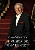 A Música De Tony Bennett (eBook, PDF)
