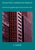 Trilhas Para A Lideranca No Trabalho (eBook, PDF)