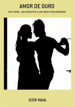 Amor De Ouro (eBook, PDF) - Maia, Igor