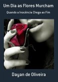 Um Dia As Flores Murcham (eBook, PDF)