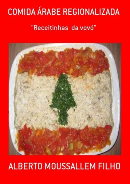 Comida Árabe Regionalizada (eBook, PDF) Comida Árabe Regionalizada (eBook, PDF)