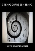 O Tempo Corre Sem Tempo (eBook, PDF)