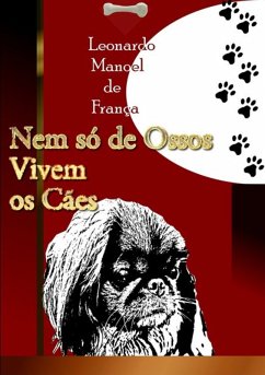 Cover Nem Só De Ossos Vivem O Cães (eBook, PDF)