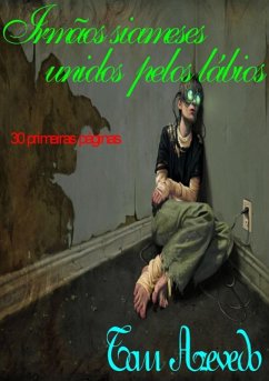 Irmãos Siameses Unidos Pelos Lábios (eBook, PDF) - Azevedo, Tom