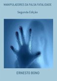Manipuladores Da Falsa Fatalidade (eBook, PDF)