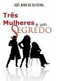 Três Mulheres E Um Segredo (eBook, PDF)