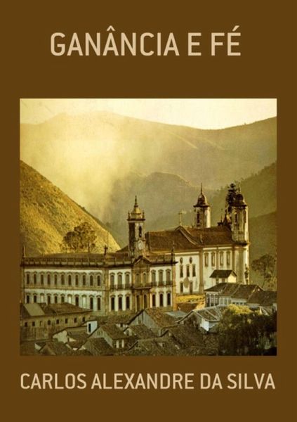Ganância E Fé (eBook, PDF) Ganância E Fé (eBook, PDF)