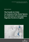 The Family in Crisis: An Analysis of the Home Spaces in a Selection of Contemporary Nigerian Novels in English