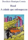 Hood, A Cidade Que Enlouqueceu (eBook, PDF)