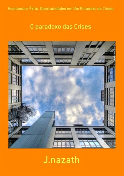 Economia E Êxito. Oportunidades Em Um Paradoxo De Crises (eBook, PDF)