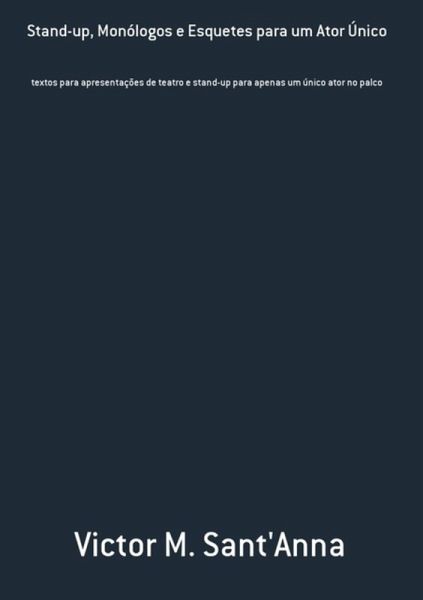 Stand-up, Monólogos E Esquetes Para Um Ator Único (eBook, PDF)