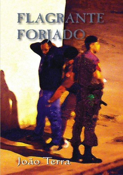 Flagrante Forjado (eBook, PDF) Flagrante Forjado (eBook, PDF)