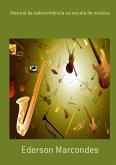 Manual De Sobrevivência Na Escola De Música (eBook, PDF)