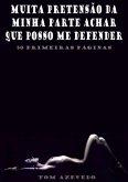 Muita Pretensão Da Minha Parte Achar Que Posso Me Defender (eBook, PDF)