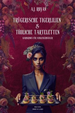 Cover Trügerische Tigerlilien & Tödliche Tarteletten (eBook, ePUB)