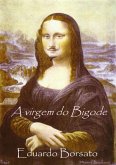 A Virgem Do Bigode (eBook, PDF)