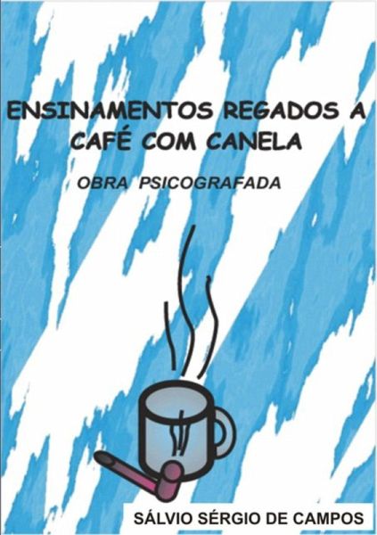 Ensinamentos Regados A Café Com Canela (eBook, PDF)