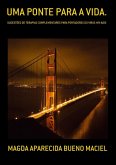 Uma Ponte Para A Vida. (eBook, PDF)