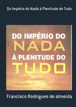 Cover Do Império Do Nada À Plenitude De Tudo (eBook, PDF)