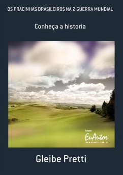 Cover Os Pracinhas Brasileiros Na 2 Guerra Mundial (eBook, PDF)