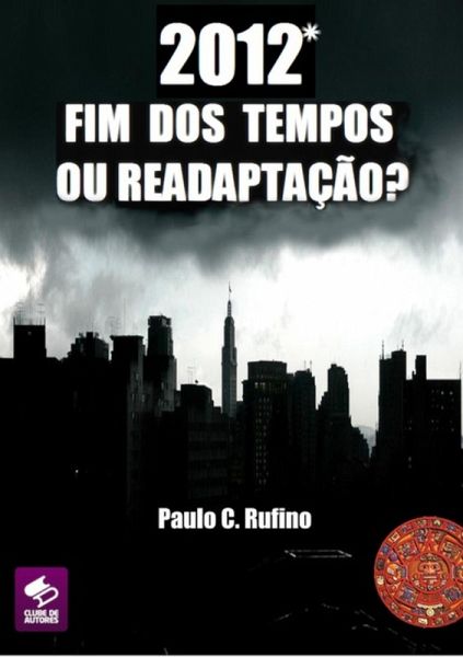 2012 Fim Dos Tempos Ou Readaptação? (eBook, PDF) 2012 Fim Dos Tempos Ou Readaptação? (eBook, PDF)
