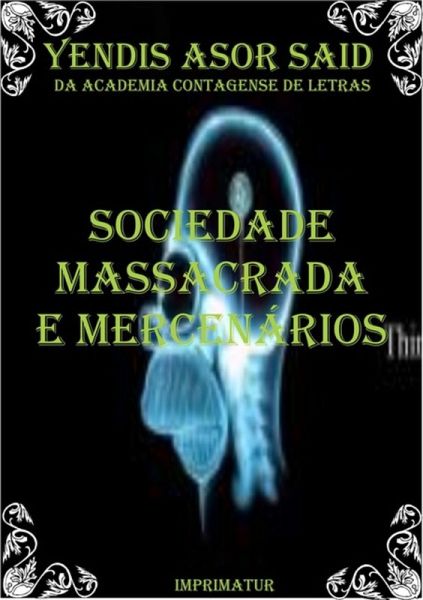 Sociedade Massacrada E Mercenários (eBook, PDF) Sociedade Massacrada E Mercenários (eBook, PDF)