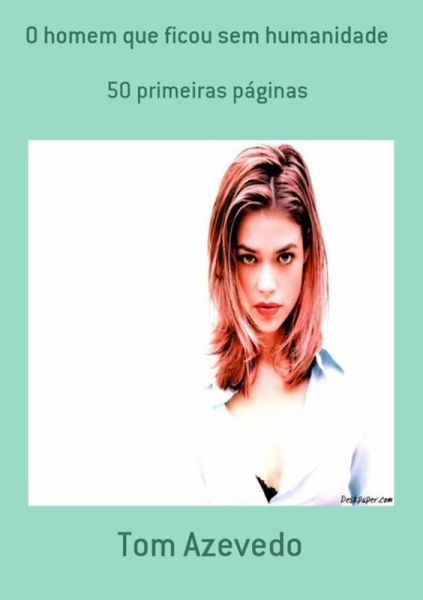 O Homem Que Ficou Sem Humanidade (eBook, PDF) O Homem Que Ficou Sem Humanidade (eBook, PDF)