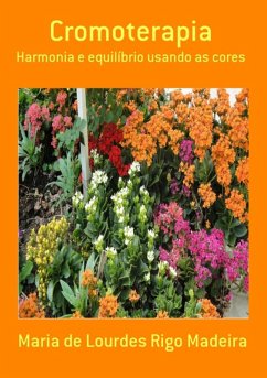 Cromoterapia (eBook, PDF) - de Madeira, Maria Lourdes Rigo