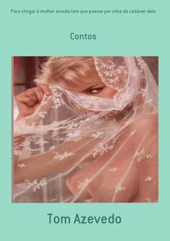 Cover Para Chegar À Mulher Amada Tem Que Passar Por Cima Do Cadáver Dele (eBook, PDF)