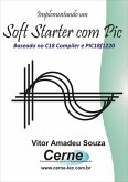 Implementando Um Soft Starter Com Pic (eBook, PDF)