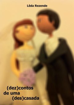 (dez)contos De Uma (des)casada (eBook, PDF) - Rezende, Lêda