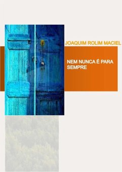 Nem Nunca É Para Sempre (eBook, PDF) - Maciel, Joaquim Rolim