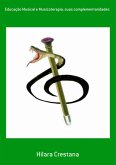 Educação Musical E Musicoterapia: Suas Complementaridades (eBook, PDF)