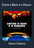 Entre O Bem E O Mauro (eBook, PDF) Entre O Bem E O Mauro (eBook, PDF)