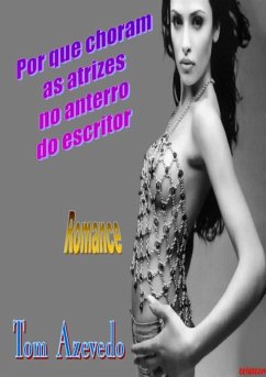 Cover Por Que Choram As Atrizes No Enterro Do Escritor (eBook, PDF)